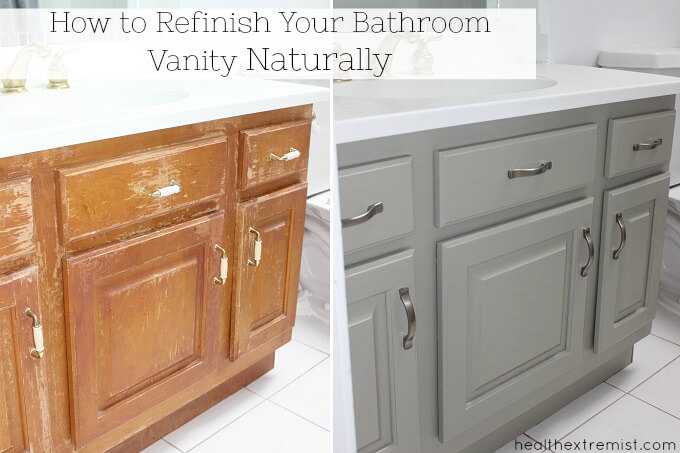 how to refinish a bathroom vanity naturally, no vocs - health extremist